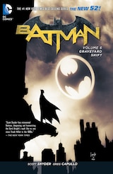 BATMAN VOL. 6: THE GRAVEYARD SHIFT